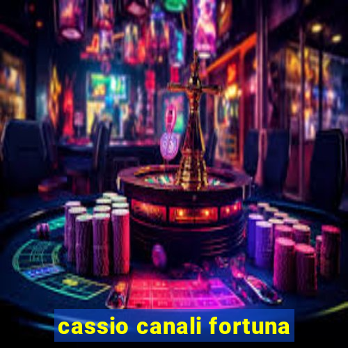 cassio canali fortuna